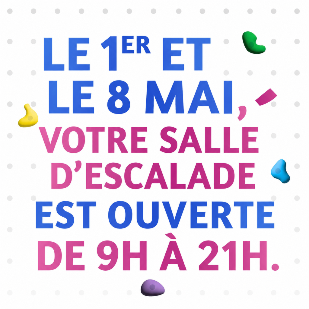 1er et 8 mai : ta salle est ouverte à Climb Up Le Mans !