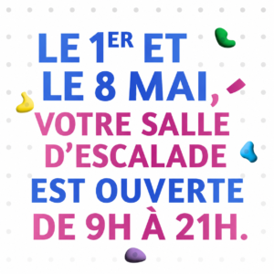 1er et 8 mai : ta salle est ouverte à Climb Up Le Mans !